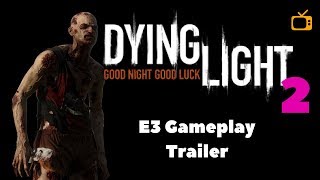 Dying Light 2 - E3 Trailer 2018 - (PS4) 4K