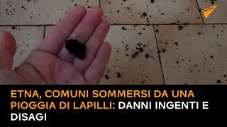 Etna, comuni sommersi da una pioggia di lapilli: danni ingenti e disagi