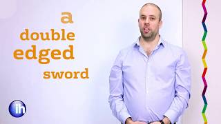 IH Bristol Phrase of the Day: It's a double-edged sword