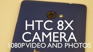 HTC 8X Camera Samples and Review (1080p Video and Photos)