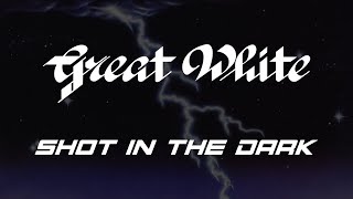 Great White - Shot In The Dark (Lyrics) - HQ Audio