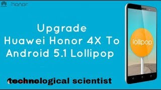 Update Honor 4x to lollipop 5.0.1 ota local update ?% working with guranteee !..