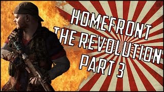 Homefront: The Revolution 100% Complete - Part 3 - PC Gameplay Walkthrough - #homefrontgame