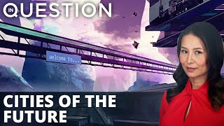 Cities of the future: Prison or paradise?