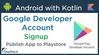 #6.1 Android Create Developer Account. Signup for Google Play Developer Console