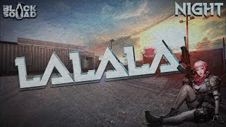 Black Squad - LaLaLa