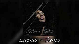 Lucius - Senso (Prod. TunnA Beatz)