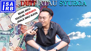 Duit atau Syurga ? | Interview Rakyat Malaysia !