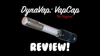 DynaVAp VapCap REVIEW *Watch BEFORE you buy*