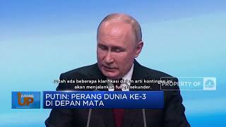 Putin Sebut Perang Dunia Ke-3 di Depan Mata