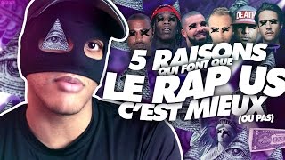 5 RAISONS QUI FONT QUE LE RAP US C'EST MIEUX.. (OU PAS) - MASKEY