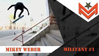How Mikey Weber became Official MILITANT #1