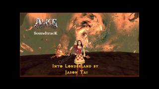 Alice Madness Returns Soundtrack - "Into Londerland" by Jason Tai