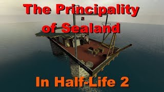 The Principality of Sealand in Half-Life 2