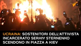 Ucraina: sostenitori dell'attivista incarcerato Serhiy Sternenko scendono in piazza a Kiev