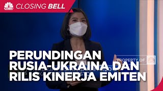Market Focus: Perundingan Rusia-Ukraina & Rilis Kinerja Emiten