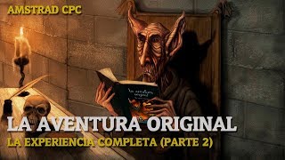 LA AVENTURA ORIGINAL (Parte 2) | Amstrad CPC | ►La experiencia completa◄