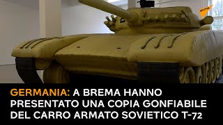 Germania: a Brema hanno presentato una copia gonfiabile del carro armato sovietico T-72