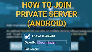 Growtopia Private Server ?(ANDROID)? How to Join - Dearminder