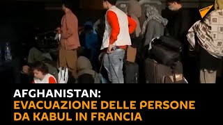 #Afghanistan: evacuazione delle persone da Kabul in Francia