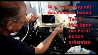 Wie baut man eine Navi Halterung aus Bauschaum für einen BMW X3. Teil2
