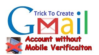 Create Gmail Account without Phone Number Verification/2018