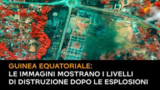Guinea Equatoriale: le immagini mostrano i livelli di distruzione le esplosioni