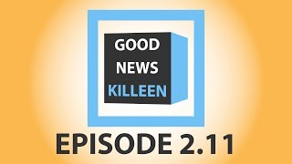 Good News Killeen Episode 2.11