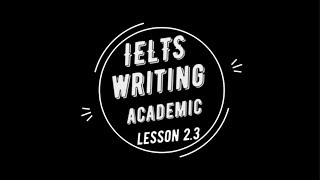 2.3- IELTS Academic Writing Task I