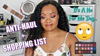 ANTI-HAUL + SHOPPING LIST #7 | WHAT'S NEW IN MAKEUP