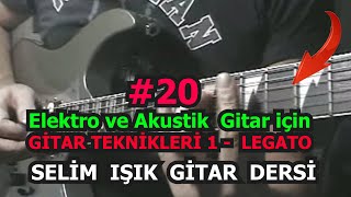 Selim Işık Gitar Dersi 20 - Gitar Teknikleri 1 (Legato)