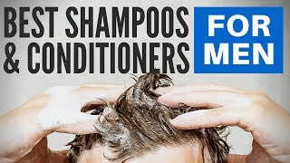 Best Men's Shampoos & Conditioners For Your Hair Type
