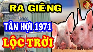 Đầu Năm 2023 ĂN LỘC THẦN TÀI Tân Hợi 1971 Gặp Thời Đổi Vận Giàu Nhanh Chóng Mặt