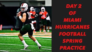 DAY 2 OF MIAMI HURRICANES FOOTBALL SPRING PRACTICE