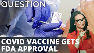 FDA grants full approval of Pfizer COVID Vaxx