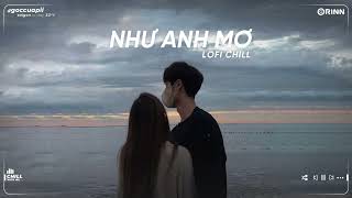 Chuyện Đôi Ta Freak D 3107, Như Anh Đã Thấy Em, Lần Sau Cuối - Nhạc Lofi Việt Chill Buồn Tâm Trạng
