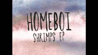 Homeboi - Shrimps (Original Mix)