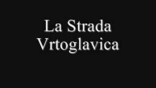 La Strada-Vrtoglavica