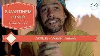 S Martinem na vlně 16 Robinsonův Ostrov S02E18 - Sloučení kmenů