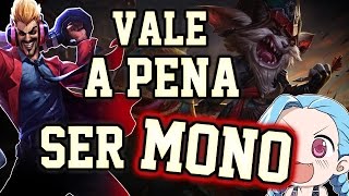 [LoL - Dicas] VALE A PENA SER MONO?