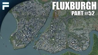 Cities Skylines - Fluxburgh [PART 52] "Cargo Dock & City Overview!"