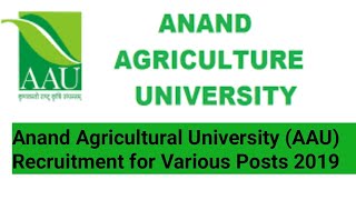 આણંદ કૃષિ યૂનિવર્સિટી/ Anand Agricultural University (AAU) Recruitment for Various Posts 2019