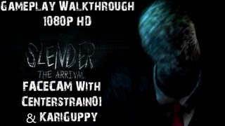 Slender: The Arrival - Gameplay Walkthrough (1080p) - FACECAM With Centerstrain01 & KariGuppy