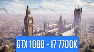 Assassin's Creed Syndicate - Max Settings - Gtx 1080 - i7 7700k - Benchmarks