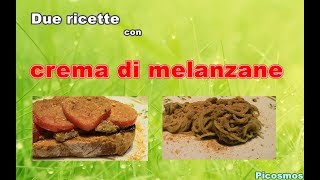 CREMA MELANZANE -due ricette- #ricettafacile #melanzane