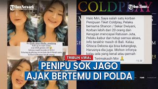 Terduga Pelaku Penipuan Tiket Konser Coldplay Sok Jago Ajak Ketemuan Korbannya di Polda Bali