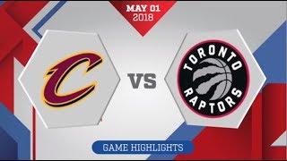Cleveland Cavaliers vs Toronto Raptors Game 1: May 1, 2018