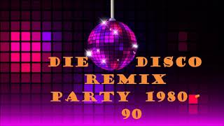 MEGA MIX 1980 - 90 ... . . DER DISCO PARTY REMIX
