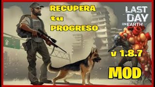 Last Day On Earth v 1.8.7 (ULTA MOD) SIN PERDER TU PROGRESO!!!