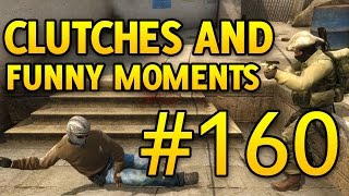 CSGO Funny Moments and Clutches #160 - CS GO